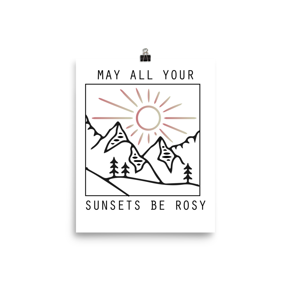 May All Your Sunsets Be Rosy Photo paper poster