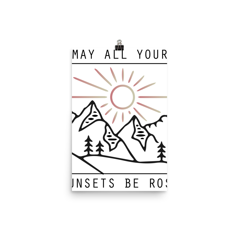 May All Your Sunsets Be Rosy Photo paper poster